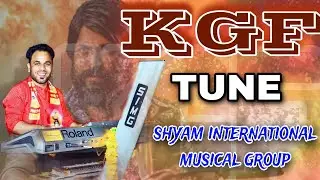 KGF TUNE  #Shyam international musical group