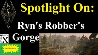 Skyrim - Spotlight On: Ryn's Robber's Gorge