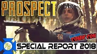 PROSPECT Movie Special Report and Interview - NYCC 2018