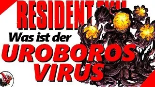 Was ist der Uroboros-Virus? - Resident Evil Lore