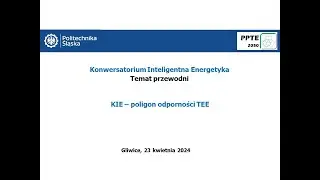 Konwersatorium Inteligentna Energetyka, Gliwice 23.04.2024