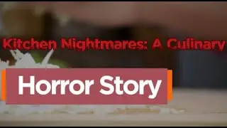 Kitchen Nightmares: A Culinary Horror Story I Horror Story