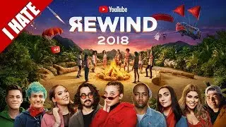 I HATE YOUTUBE REWIND 2018