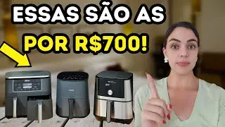 Air Fryer com Forno: Qual é a Melhor Opção até R$ 700,00 em 2025?