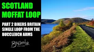 Scotland Tour Part 2:  Simon Weir's Bikers Britain Moffat Loop via Buccleuch Arms Hotel.