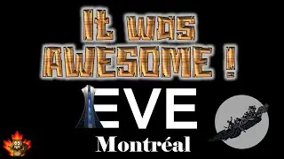 THE MOST FUN I'VE EVER HAD - Awesome Eve Montr&eacute;al Experience! || Eve Online ||