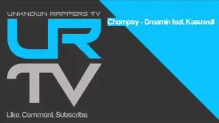 Chompsy - Dreamin feat. Kasuwell