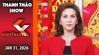Thanh Thảo Show | January 31, 2026 | Tin Tức Tài Chánh Trong Tuần