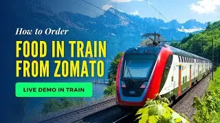 Zomato Food Delivery in Train | Live Order | How to order food in Train from Zomato