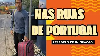 FOI PARAR NA RUA EM PORTUGAL 🇵🇹 EXPULSO PELO SENHORIO