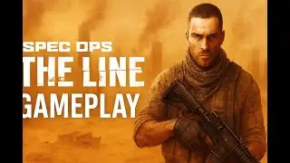 Spec Ops: The Line &ndash; Story Campaign Gameplay (No Commentary) || Part 1