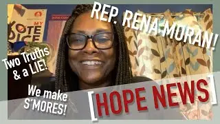 HOPE NEWS! Feat. Representative Rena Moran (65A)! PLUS we play Two Truths and a Lie & make S'MORES!