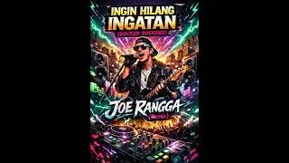 Ingin Hilang Ingatan - Rocket Rockers | Joe Rangga (REMIX) 