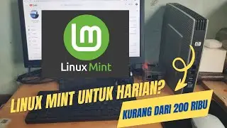 Review Linux Mint 18 Di Mini PC (Thin Client) 150 Ribuan | Akankah Lebih Ringan?