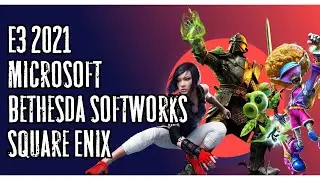 E3 2021 Xbox  Bethesda Softworks SQUARE-ENIX-Смотрим комментим/Реакция