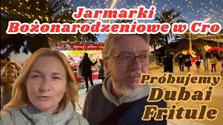 Jarmarki Bożonarodzeniowe w Chorwacji. Split, Szybenik, Vodice. Ile kosztują Dubai Fritule?