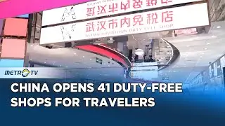 China to Open Duty-Free Shops at 41 Ports of Entry