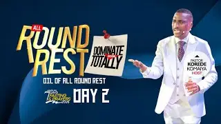 Oil Of All Round Rest | Day 2 | 7Days Fasting & Prayer With Pastor Korede Komaiya