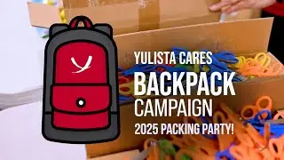 Backpack Campaign Packing Party 2025 | YulistaCARES