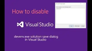 How to disable Visual Studio devenv.exe solution save dialog in Visual Studio