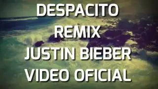 DESPACITO REMIX JUSTIN BIEBER 