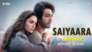 Saiyaara Mashup (Tech House / Afro Style) &ndash; Dj Vishal x Dj ESDY | Edit Dj Dilip