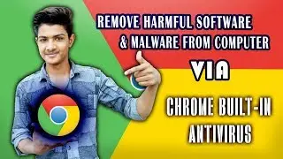 Google Chrome Built-In Antivirus || Remove Malware & Harmful Software|| A click