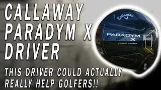 Callaway PARADYM X Driver Seeking the DRAW?