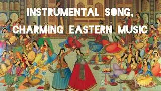 Instrumental, Oriental, Uzbek Folk Music, Energetic, Charming music