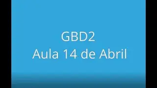 GBD2 - AULA 14 ABRIL