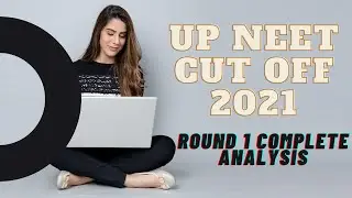 UP NEET 2021 FIRST ROUND CUT OFF|UP NEET 2021 CUT OFF ANALYSIS |UP NEET MBBS COUNSELLINg