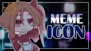 meme icon| for 500+ | gacha club |