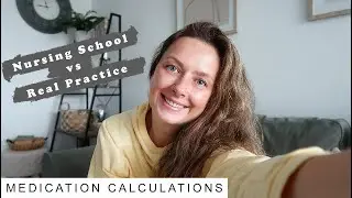 Let`s break your fears in regards of medication calculations / Nursing School vs Real World