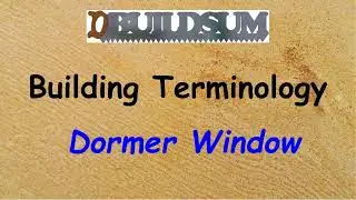Building Terminology - Dormer Window