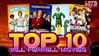 THE  TOP 10 WILL FERRELL MOVIES