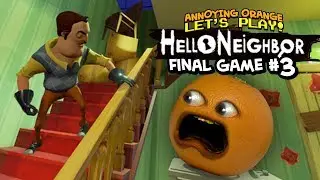 Hello Neighbor: ФИНАЛЬНАЯ ИГРА №3 [Игры надоедливого апельсина]