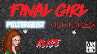 Final Girl - Alice vs The Poltergeist at Creech Manor