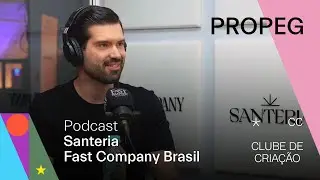 Fast Company Brasil & Santeria EP07 | Festival do Clube da Cria&ccedil;&atilde;o | PROPEG
