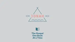 Jonah Summary - Paul Tripp's Bible Study (Episode 033)