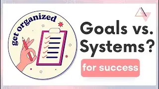 How to Combine Goals & Systems:The Ultimate Pathway to Success (free PDF Workbook & Notion Template)