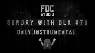 SWOLA 73 | SUNDAY WITH OLA 73 🤘 INSTRUMENTAL