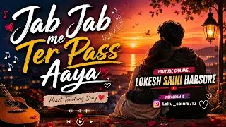 Jab jab ter pass me aaya jb tuje vajude mila #lokeshsainiharsore #lofi #song #songs 