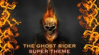 The Ghost Rider - Super Theme (Christopher Young, Dave Sardy)
