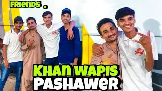 Khan bhi wapis Chale ghae pashawer 😍
