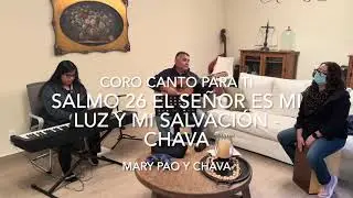 SALMO 26 EL SEÑOR ES MI LUZ Y MI SALVACIÓN - CHAVA 