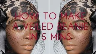 How To Make A Veiled Beanie In 5 Minutes
