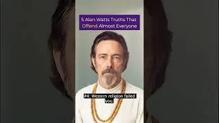 5 Alan Watts Truths That Offend Almost Everyone