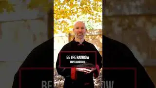 Maya Angelou - Be the Rainbow #mayaangelou #martialarts #quotes #danielmattson