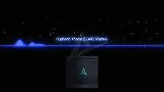 Euphoria Theme ( LUUDE Remix pro)