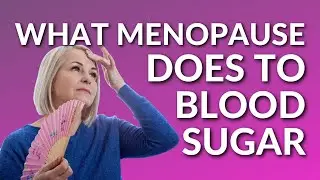 What Menopause Does to Blood Sugar & How to Improve It